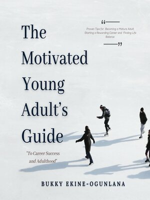 cover image of The Motivated Young Adult's Guide to Career Success and Adulthood